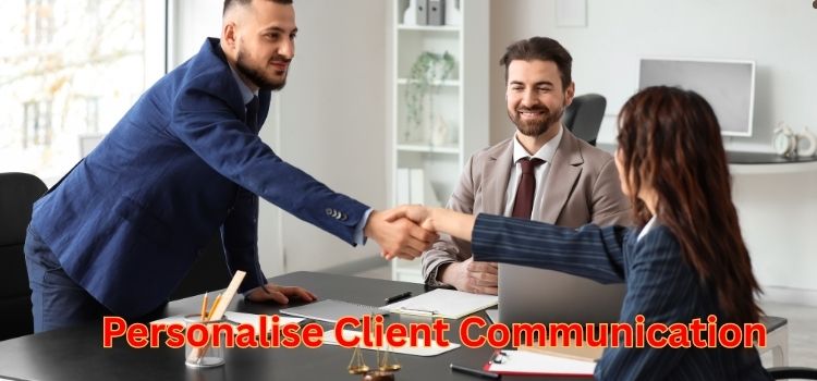 Personalise Client Communication