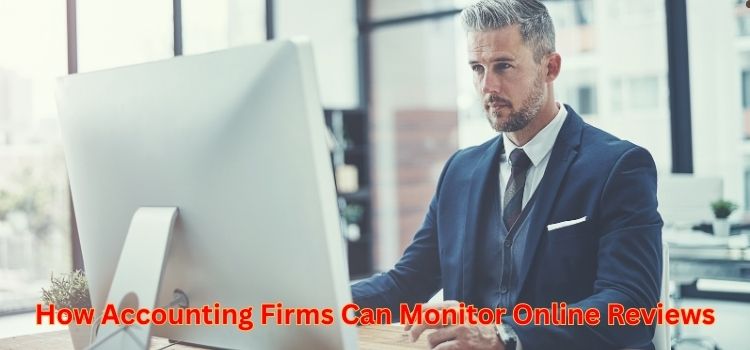 How Accounting Firms Can Monitor Online Reviews