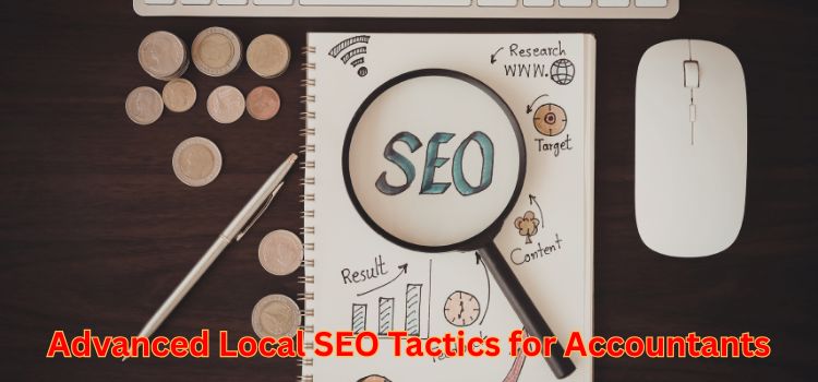 Advanced Local SEO Tactics for Accountants