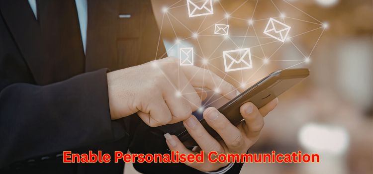 Enable Personalised Communication